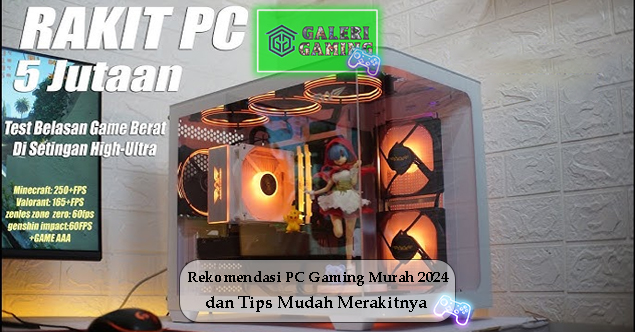 Rekomendasi PC Gaming Murah 2024