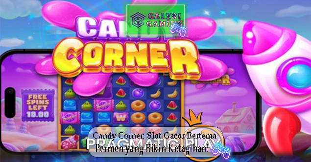 Candy Corner Slot Gacor Bertema Permen yang Bikin KetagihanCandy Corner Slot Gacor Bertema Permen yang Bikin Ketagihan