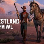 Westland Survival: Bertahan Hidup di Tanah Koboi Penuh Bahaya!
