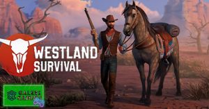 Westland Survival: Bertahan Hidup di Tanah Koboi Penuh Bahaya!