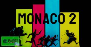 Monaco 2: Maling Makin Cerdas, Aksi Diam-Diam Jadi Makin Gila!