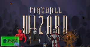 Fireball Wizard Si 5 Penyihir Api yang Menantang